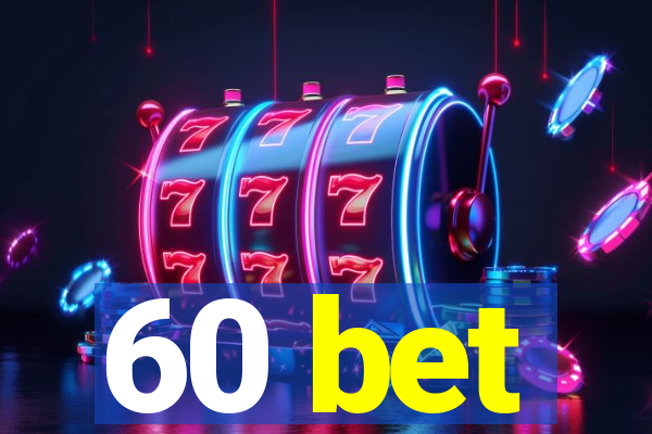 60 bet